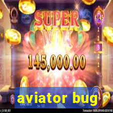 aviator bug